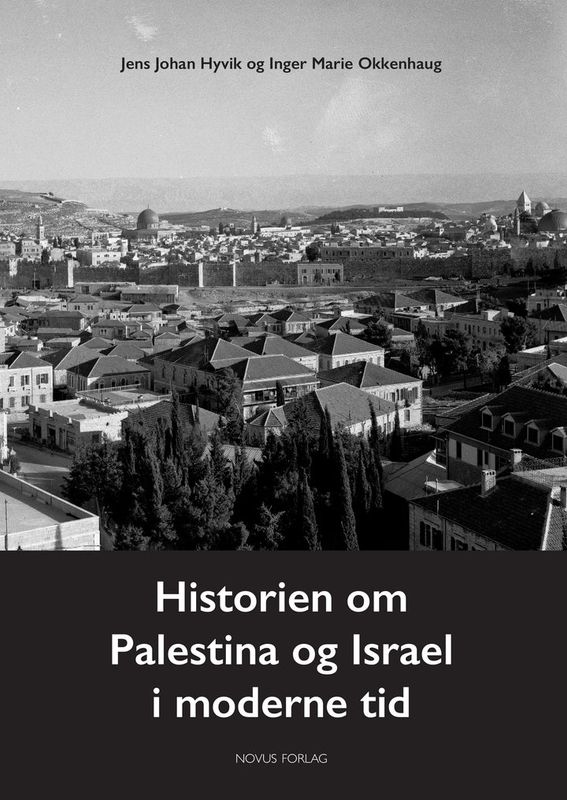 Historien om Palestina og Israel i moderne tid - Hyvik/Okkenhaug