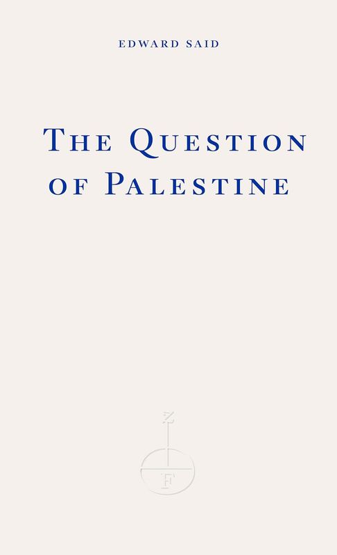 The Question of Palestine - Edward Said
