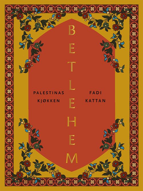 Hovedbilde Betlehem: Palestinas kjøkken - Fadi Kattan