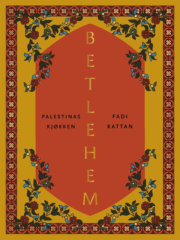 Betlehem: Palestinas kjøkken - Fadi Kattan